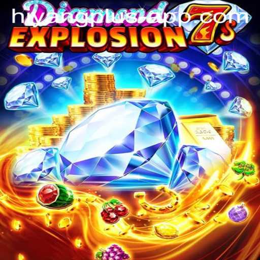 DiamondExplosion7s: A Dazzling New Game and Its Connection to Hiyang Plus App