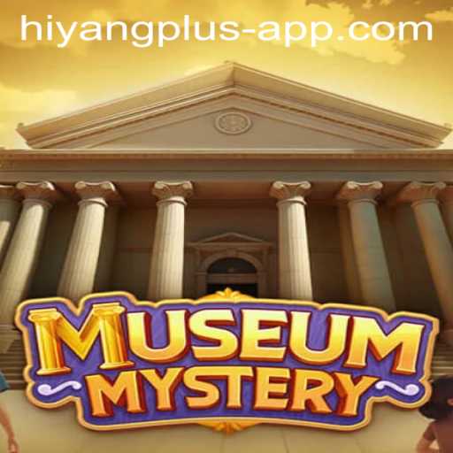 Unraveling Mysteries: An In-Depth Look at 'MuseumMystery' Through the Lens of the Hiyang Plus App